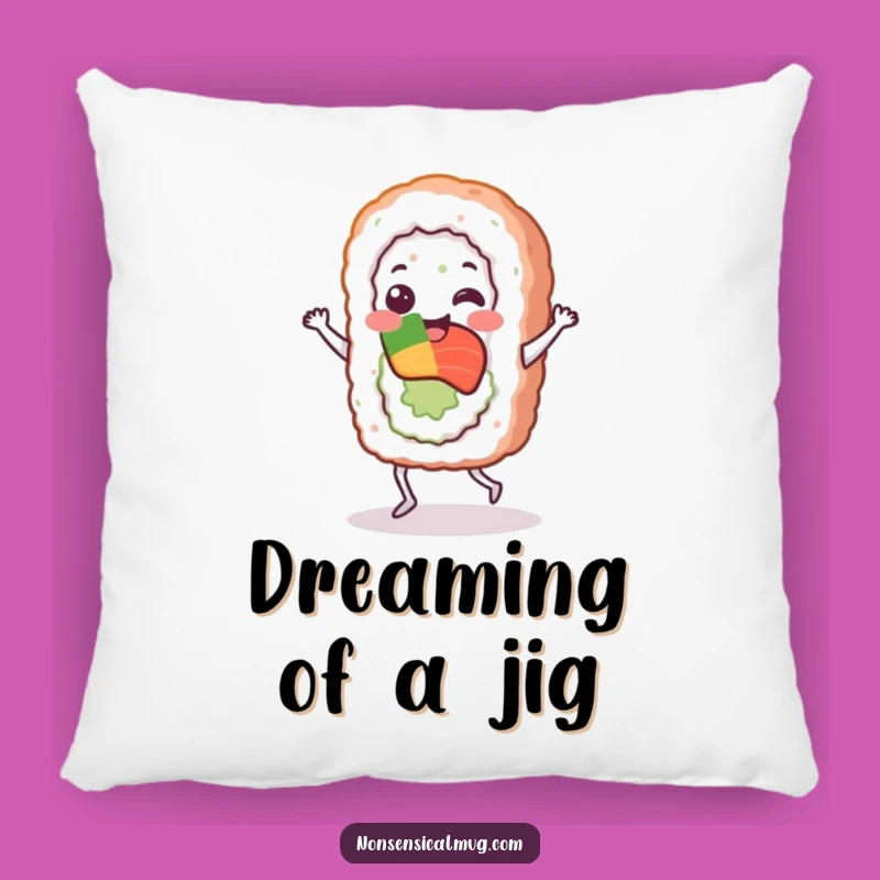Comfy Funny Sushi Jig Pillow: Cheerful Roll Dancer Cozy Funny Gift