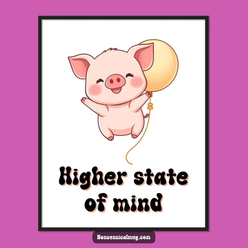 Funny Kawaii Piglet Balloon Poster - Cute Flying Pig Wall Art, Whimsical Funny Gift for Decor