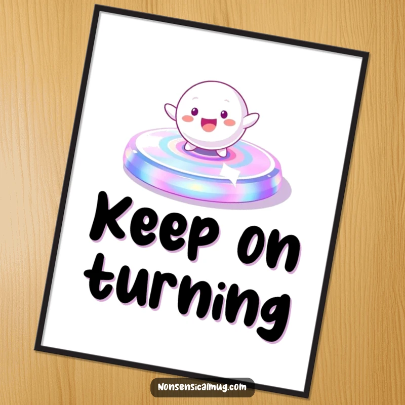 Funny Poster: A playful, spherical character gleefully spinning on a vibrant, iridescent platform, adding energy to walls.