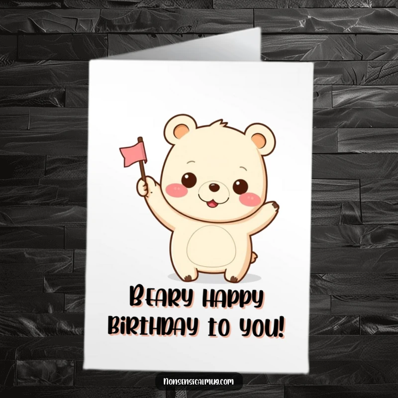 Funny Free Printable Birthday Card featuring a happy kawaii bear waving a tiny flag with a huge cheerful grin.