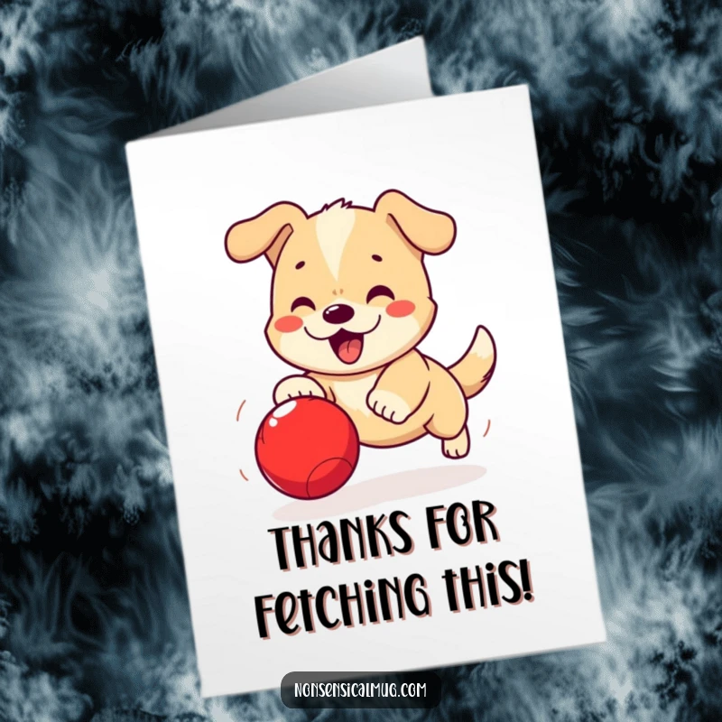 Funny Free Printable Thank You Card: Adorable kawaii dog proudly holding a red ball, ready to deliver thanks.