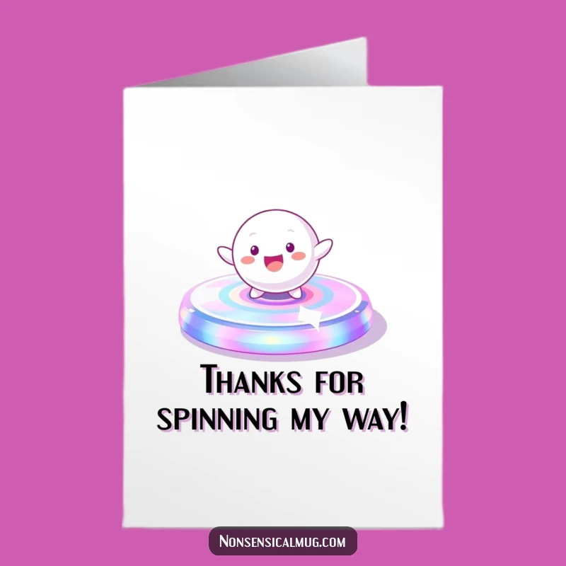 Free Printable Spinner Thank You Card: Funny Downloadable for Expressing Thanks